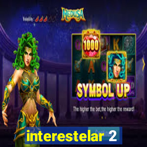 interestelar 2